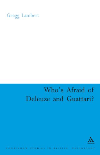 Who's Afraid of Deleuze and Guattari? (Bloomsbury Studies in Continental Philos)