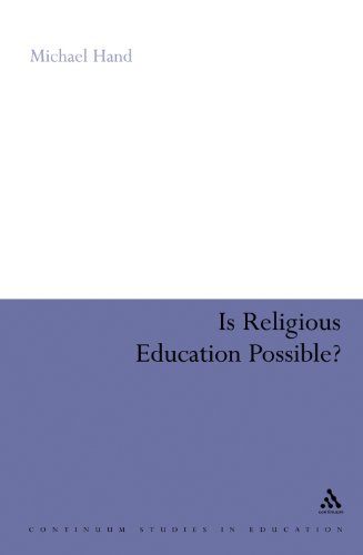 Is Religious Education Possible?: A Philosophical Investigation (Continuum Studies in Research in Education)