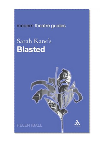 Sarah Kane's Blasted (Modern Theatre Guides)