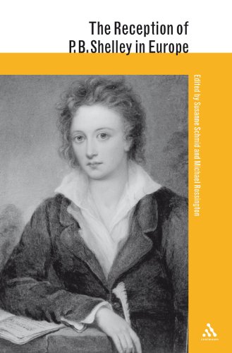 The Reception of P. B. Shelley in Europe (Reception of British & Irish Authors Europe)