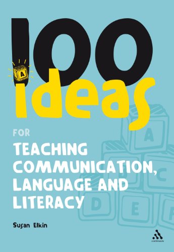 100 Ideas for Teaching Communication, Language and Literacy (100 Ideas for the Early Years)