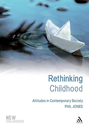 Rethinking Childhood: Attitudes in Contemporary Society (New Childhoods)