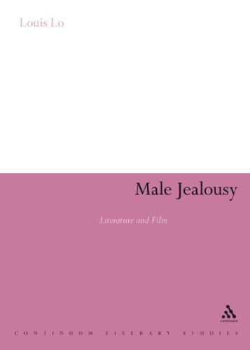 Male Jealousy: Literature and Film (Continuum Literary Studies)
