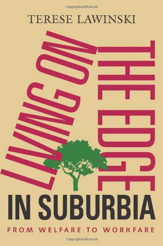 Living on the Edge in Suburbia: From Welfare to Workfare