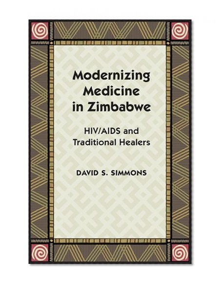 Modernizing Medicine in Zimbabwe: HIV/AIDS and Traditional Healers