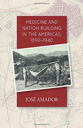 Medicine and Nation Building in the Americas, 1890-1940