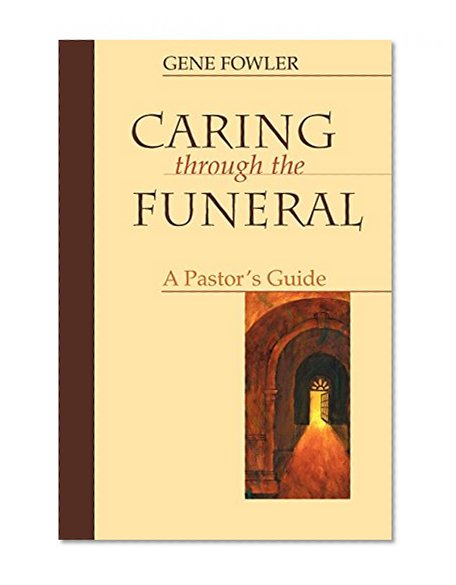 Book Cover Caring Through the Funeral: A Pastor's Guide