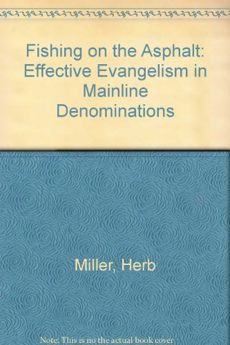 Fishing on the Asphalt: Effective Evangelism in Mainline Denominations