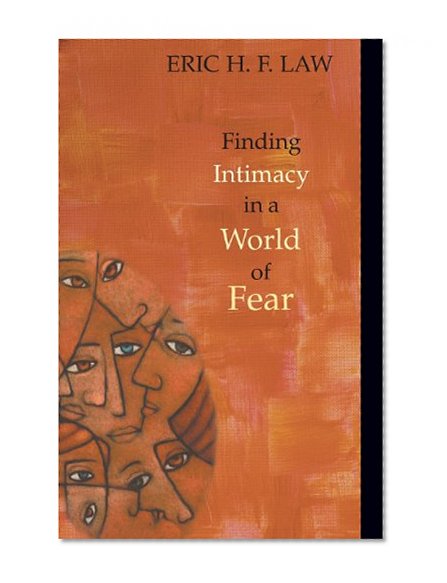 Finding Intimacy in a World of Fear