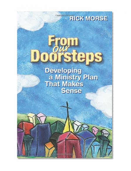 From Our Doorsteps: Developing a Ministry Plan that Makes Sense