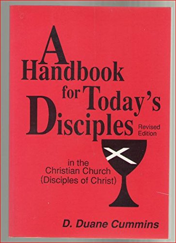 A Handbook for Today's Disciples: In the Christian Church (Disciples of Christ)