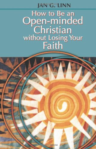 How to Be an Open-minded Christian Without Losing Your Faith