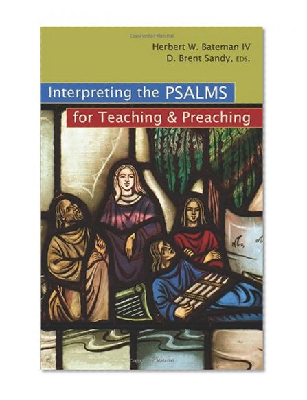 Interpreting the Psalms for Teaching and Preaching