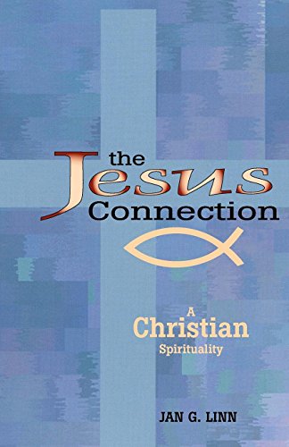 The Jesus Connection: A Christian Spirituality