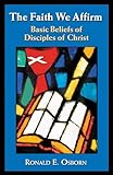 The Faith We Affirm: Basic Beliefs of Disciples of Christ
