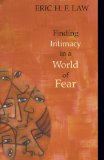 Finding Intimacy in a World of Fear