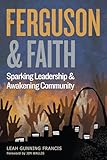 Ferguson and Faith: Sparking Leadership and Awakening Community