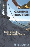 Gaining Traction: Field Guide for Leadership Teams