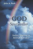 God as Storyteller: Seeking Meaning in Biblical Narrative