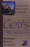 In God's Presence: Theological Reflections on Prayer