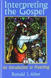 Interpreting the Gospel: An Introduction to Preaching