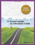 A Travel Guide to Christian Faith (Tour Leader) (Travel Guide to the Christian Faith)