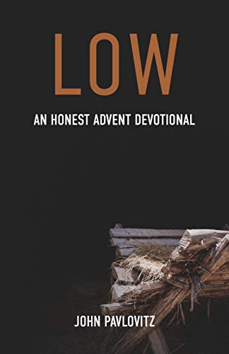 Book Cover Low: An Honest Advent Devotional