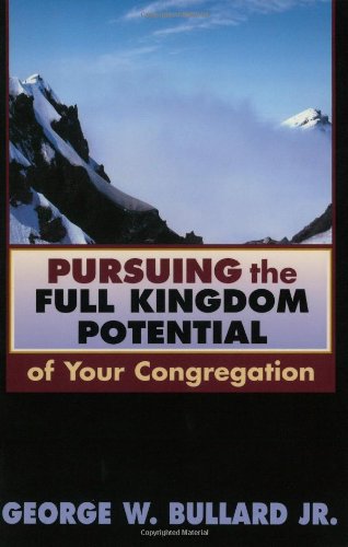 Pursuing the Full Kingdom Potential of Your Congregation (TCP Leadership Series) (TCP The Columbia Partnership Leadership Series)
