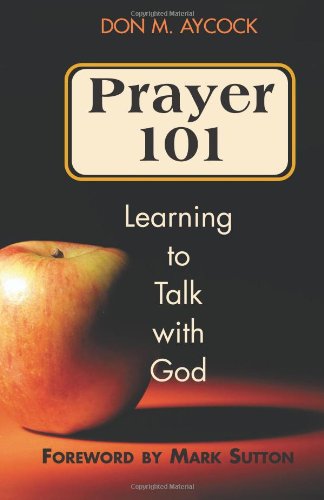 Prayer 101: Learning to Talk with God