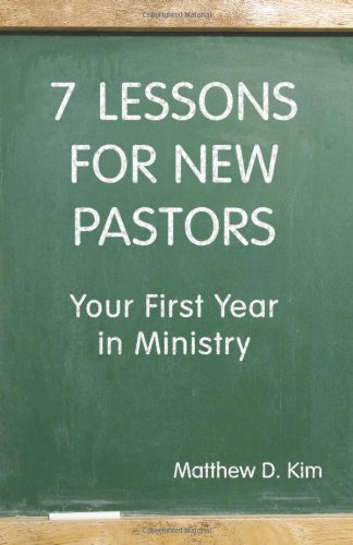 Book Cover 7 Lessons For New Pastors: Your First Year In Ministry