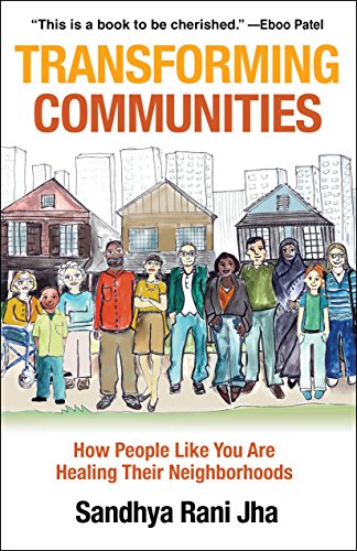 Transforming Communities: How People Like You are Healing Their Neighborhoods