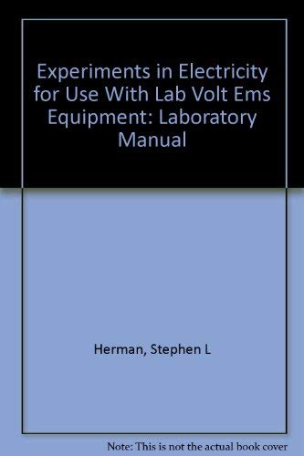 Experiments in Electricity for Use With Lab Volt Ems Equipment