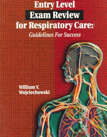 Entry Level Exam Review for Respiratory Care: Guidelines for Success