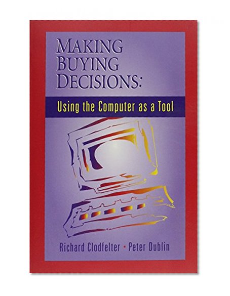 Making Buying Decisions: Using The Computer as a Tool (General Business & Business Ed.)