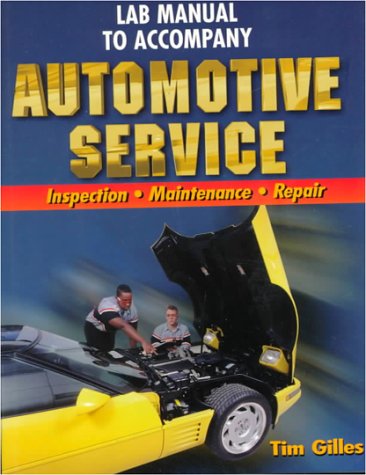 Laboratory Manual to Accompany Automotive Service: Inspection, Maintenance, and Repair with CDROM