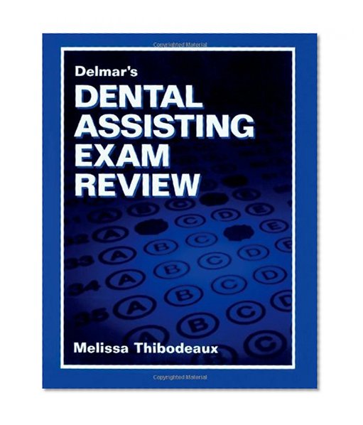 Delmar's Dental Assisting Exam Review