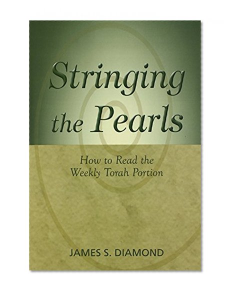 Stringing the Pearls: How to Read the Weekly Torah Portion