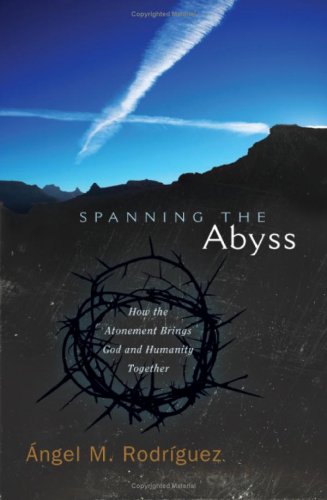 Spanning the Abyss: How the Atonement Brings Humanity and God Together