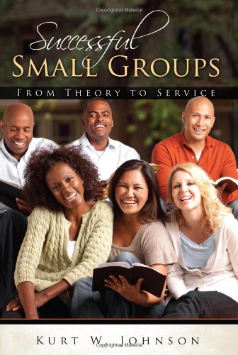 Successful Small Groups: From Theory to Reality