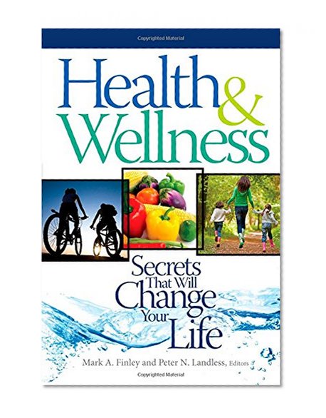 Health & Wellness: Secrets That Will Change Your Life