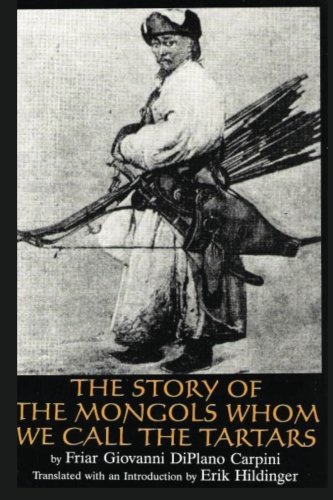 The Story of the Mongols: Whom We Call the Tartars