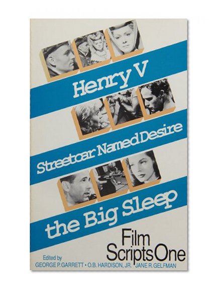 Film Scripts One: Henry 5, Streetcar Named Desire, the Big Sleep