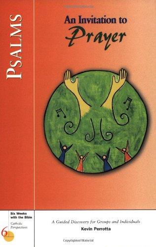 Psalms: An Invitation to Prayer (Six Weeks with the Bible)