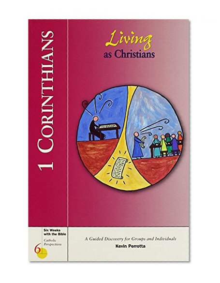 1 Corinthians: Living as Christians (Six Weeks with the Bible)