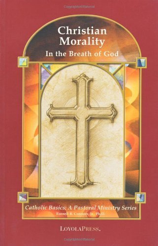 Book Cover Christian Morality: In the Breath of God (Catholic Basics: A Pastoral Ministry Series)