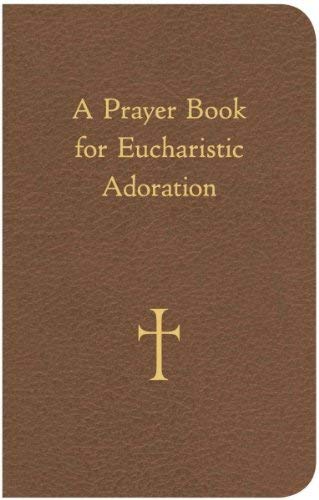 Book Cover A Prayer Book for Eucharistic Adoration