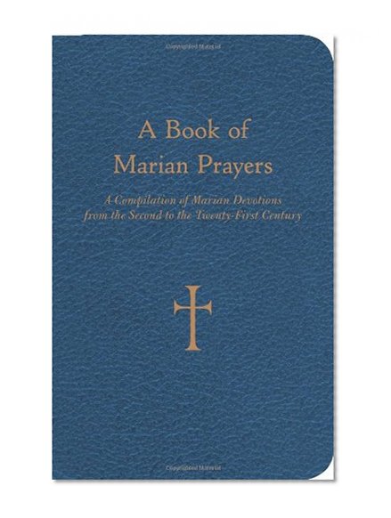 Book Cover A Book of Marian Prayers: A Compilation of Marian Devotions from the Second to the Twenty-First Century
