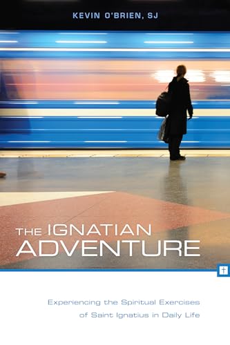 Book Cover The Ignatian Adventure: Experiencing the Spiritual Exercises of St. Ignatius in Daily Life