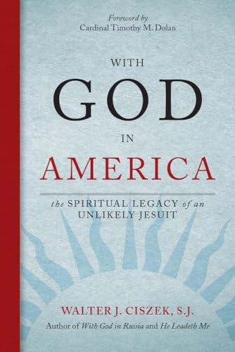 Book Cover With God in America: The Spiritual Legacy of an Unlikely Jesuit