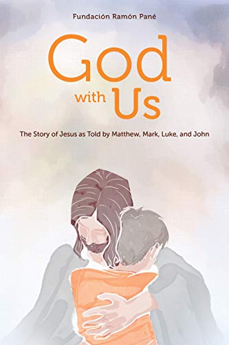 God with Us: The Story of Jesus as Told by Matthew, Mark, Luke, and John